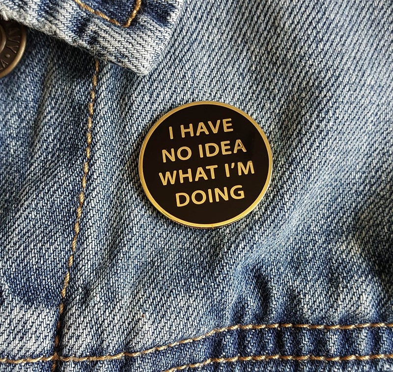 Pinsanity I Have No Idea What I'm Doing Enamel Lapel Pin,Gold,1 inch - Image 4